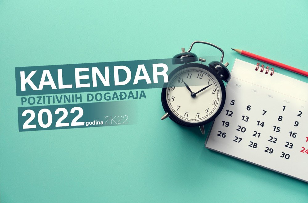 Kalendar pozitivnih događaja 2022